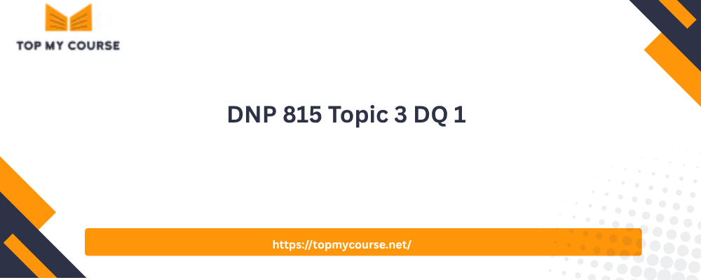 DNP 815 Topic 3 DQ 1