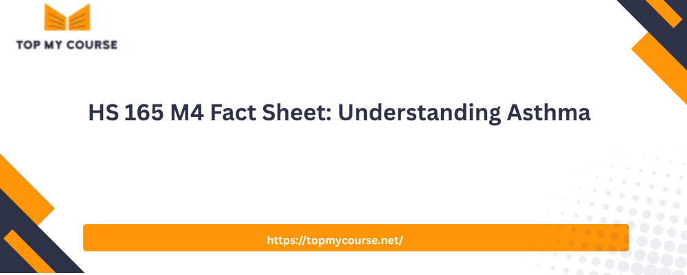HS 165 M4 Fact Sheet: Understanding Asthma