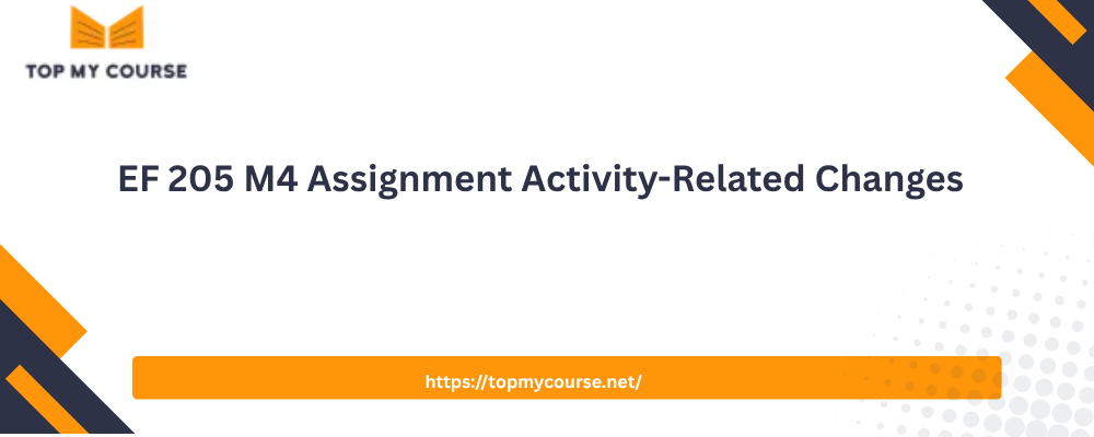 EF 205 M4 Assignment Activity-Related Changes