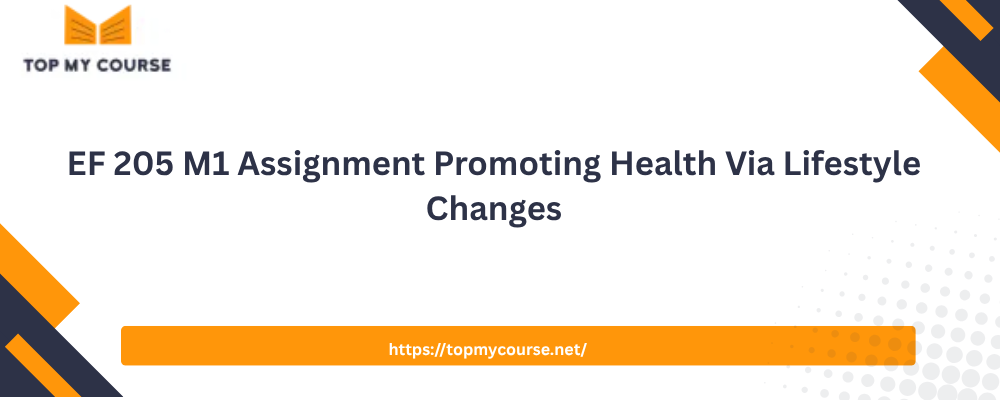 EF 205 M1 Assignment Promoting Health Via Lifestyle Changes