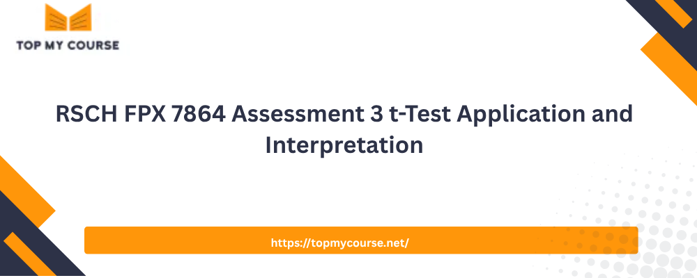 RSCH FPX 7864 Assessment 4 ANOVA Application and Interpretation