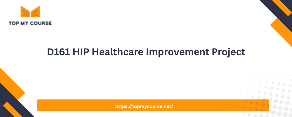 D161 HIP Healthcare Improvement Project