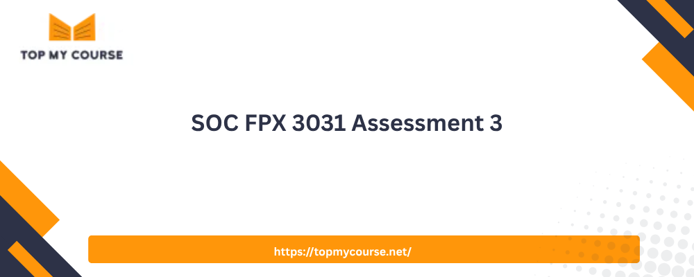 SOC FPX 3031 Assessment 3