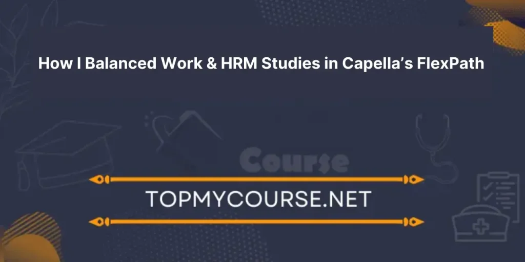 Balance work and HRM studies in Capella FlexPath